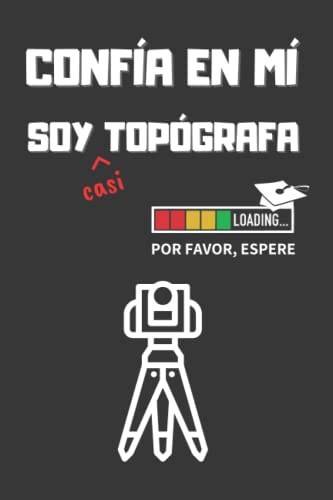 Comparativas de Trípode topografía - cinco favoritos. 34 CONFIA EN MÍ, SOY (casi) TOPÓGRAFA: DIVERTIDO CUADERNO DE NOTAS, DIARIO O AGENDA | Regalo original y creativo para estudiantes de Ingeniería Geomática ... Navidad o...