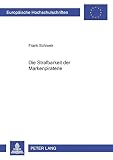 Die Strafbarkeit der Markenpiraterie: Dissertationsschrift (Europäische Hochschulschriften Recht / Reihe 2: Rechtswissenschaft / Series 2: Law / Série 2: Droit, Band 3913)