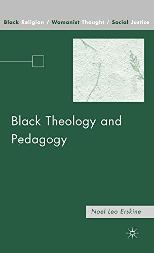 Black Theology and Pedagogy (Black Religion/Womanist Thought/Social Justice)