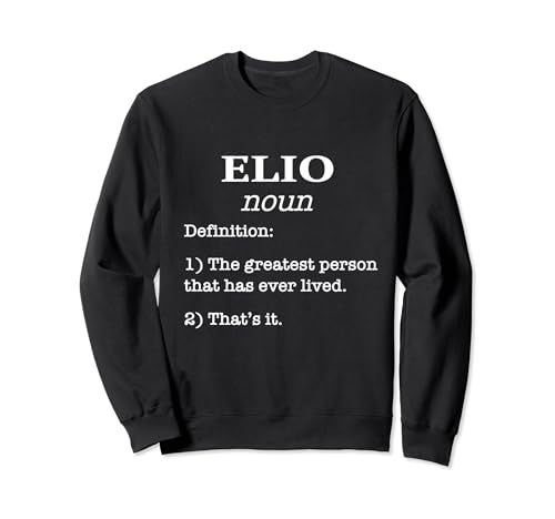 Elio Prénom Funny Fake Definition / Nom Homme, Garçon, Bébé Sweatshirt
