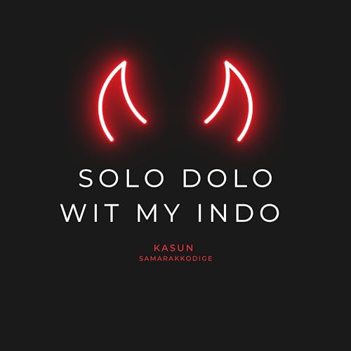 Image of Solo Dolo Wit My Indo (Fake Friends)