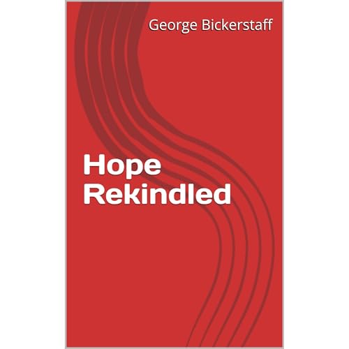 Hope Rekindled Audiobook By George Bickerstaff cover art