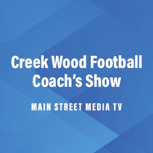 『Creek Wood High School Football Coach's Show - Oct. 26, 2023』のカバーアート