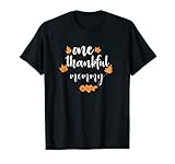 Thnaksgiving family match one thankful mommy T-Shirt