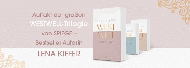 Lena Kiefer Westwell Reihe - 1 Heavy and Light, 2 Bright and Dark, 3 Hot and Cold und exklusive Kurzgeschichte Valerie & Adam