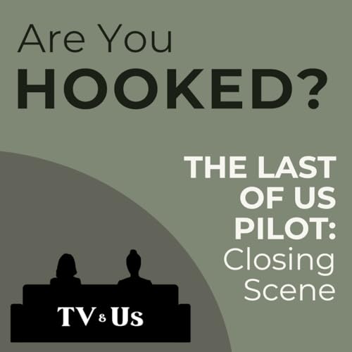 Are You Hooked? | The Last of Us Pilot Closing Scene Podcast Por  arte de portada