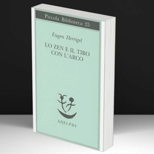 Lo Zen E Il Tiro Con L'Arco - Eugen Herrigel #91 copertina