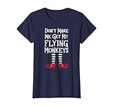 Don't Make Me Get My Flying Monkeys T Shirt Costume Quote T-Shirt