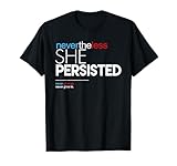 Photo Gallery nevertheless she persisted - maglietta con citazione femminista maglietta Photo Gallery nevertheless she persisted - maglietta con citazione femminista maglietta