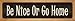 SMART BLONDE Be Nice Or Go Home Novelty Wood Mounted Metal Small Street Sign WB-K-570