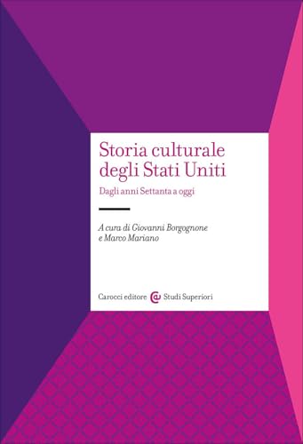 Storia culturale degli Stati Uniti. Dagli anni Settanta a oggi