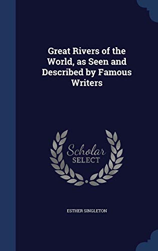 Great Rivers of the World, as Seen and Describe... 1298906261 Book Cover
