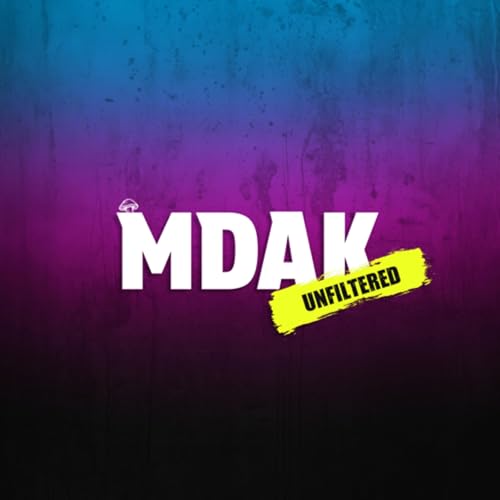 MDAK: UNFILTERED Podcast Por MDAK arte de portada