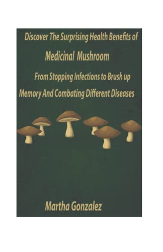 Discover The Surprising Health Benefits of Medicinal Mushrooms From Stopping