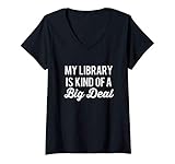 Photo Gallery donna funny bookworm my library is kind of a big deal reading maglietta con collo a v Photo Gallery donna funny bookworm my library is kind of a big deal reading maglietta con collo a v