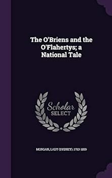 Hardcover The O'Briens and the O'Flahertys; a National Tale Book