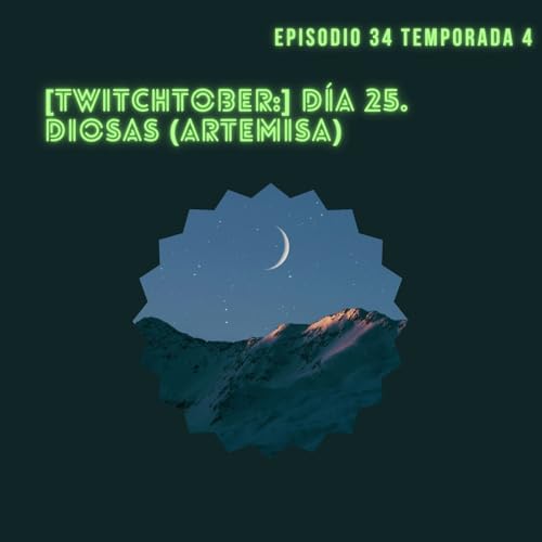 [Twitchtober:] D&iacute;a 25. Diosas (Artemisa)