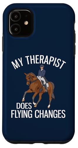 My Therapist Does Flying Changes Funny npnp X}zP[X iPhone 11 p