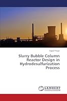 Slurry Bubble Column Reactor Design in Hydrodesulfurization Process 3659794929 Book Cover