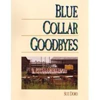 Blue Collar Goodbyes 0918949238 Book Cover
