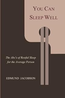 You Can Sleep Well: The ABC's of Restful Sleep for the Average Person