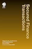 Secured Finance Transactions: Taking Security, Deal Structures and Emerging Markets