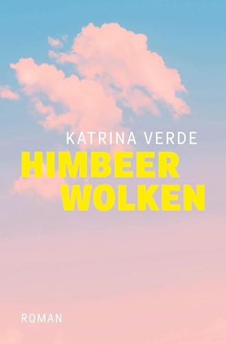 Himbeerwolken: Ein lebenskluger und humorvoller Roman über Freundschaft, Liebe und ein inspirierendes Büchercafé