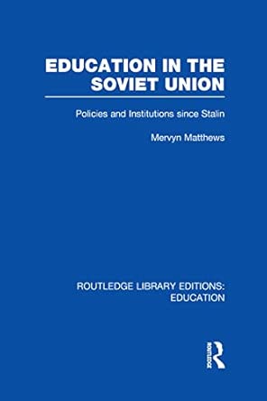 Education in the Soviet Union: Policies and Institutions Since Stalin book cover