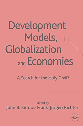 Development Models, Globalization and Economies: A Search for the Holy Grail?