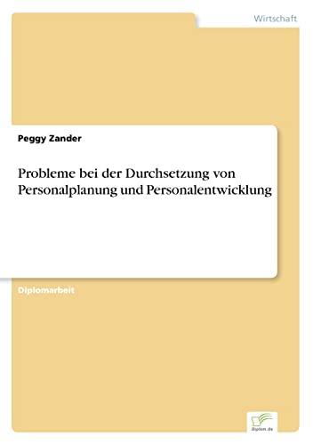 Probleme bei der Durchsetzung von Personalplanung und Personalentwicklung (German Edition)