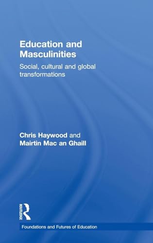 Education and Masculinities (Foundations and Futures of Education)