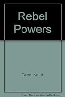 Rebel Powers 0723261717 Book Cover