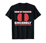 Lustiges Nephrologe Wortspiel Outfit Nierenspezialist Humor T-Shirt