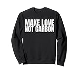 Make Love Not Carbon Shirt