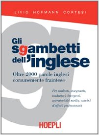 Gli sgambetti dell'inglese. Oltre 2000 parole