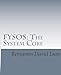 FYSOS: The System Core (Fysos: Operating System Design)