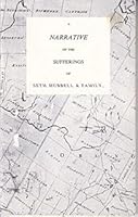A Narrative of the Sufferings of Seth Hubell & Family, in His Begginning (Sic): A Settlement in the Town of Wolcott, in the State of Vermont 0911853081 Book Cover