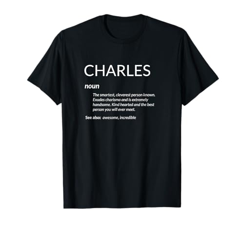 Charles Is The Best Funny Name Definition Charlie Charles Camiseta