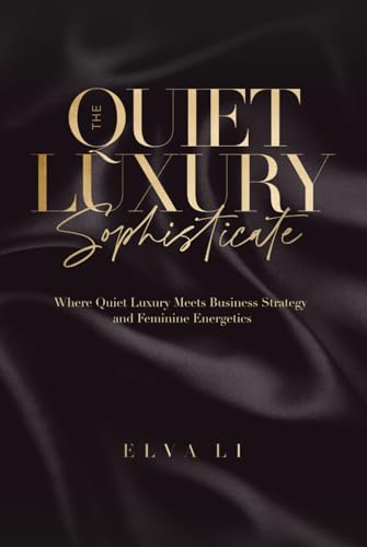 The Quiet Luxury Sophisticate: Where Quiet Luxury Meets Business Strategy and Feminine Energetics image 2
