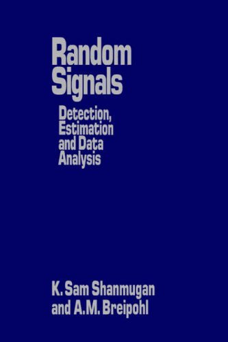 Random Signals: Detection, Estimation and Data Analysis (Electrical & Electronics Engr) by K. Sam Shanmugam (1988-05-06)