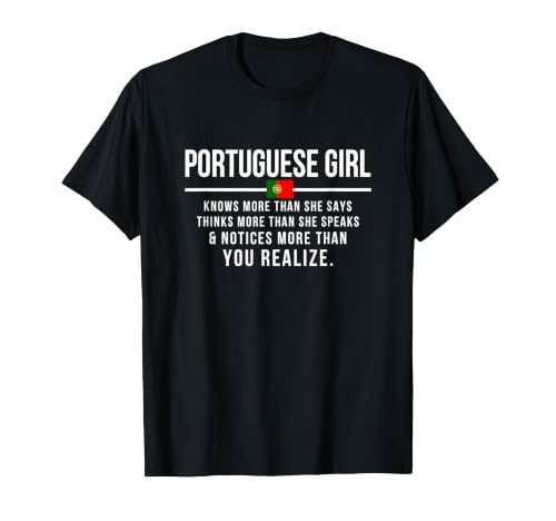 Portuguese Girl Knows More Than She Says Portuguese Root T-Shirt