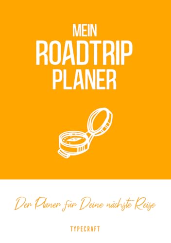 Mein Roadtrip Planer: Der Planer für Deine nächste Reise (Outdoor Abenteuer)
