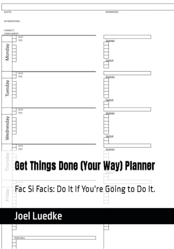 Get Things Done (Your Way) Planner: Fac Si Facis: Do It If You're Going to Do It.