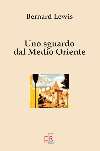 Uno sguardo dal Medio Oriente (Italian Edition)