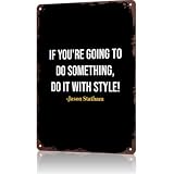 Jason Statham Quotes Metal Sign 8x12 Inch, Funny Aluminum Wall Decor, for Home Office, Bedroom, Living Room, Gym, Classroom, Man Cave Decoration