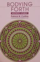 Bodying Forth: Aesthetic Liturgy 0809133520 Book Cover