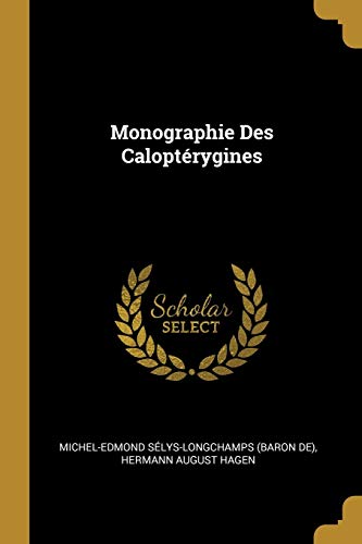 Monographie Des Caloptérygines (French Edition)
