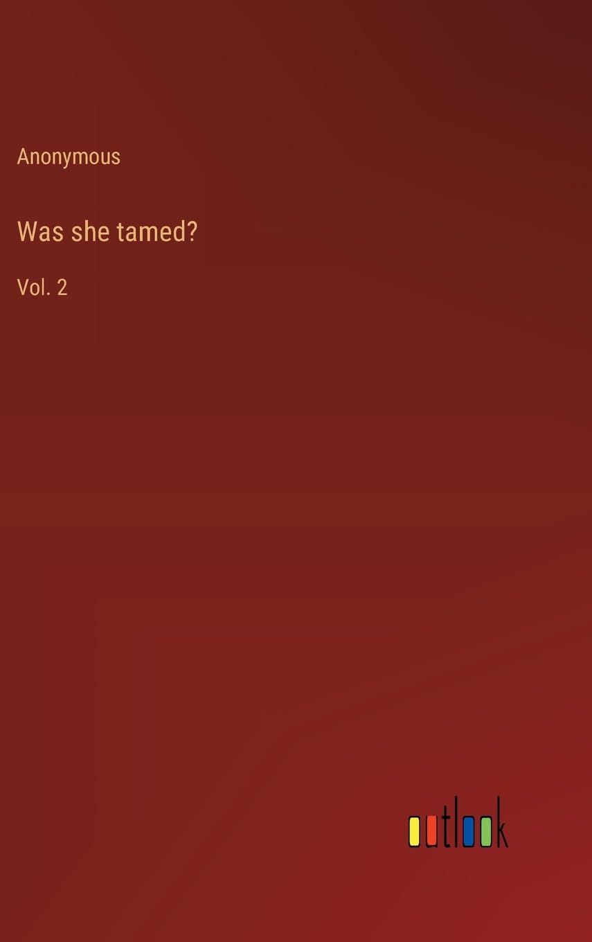 Was she tamed?: Vol. 2