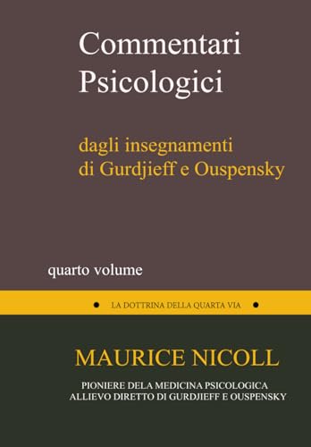 Commentari Psicologici: Dagli Insegnamenti di Gurdieff e Ouspensky Vol. 4 (Studi Esoterici - Quarta Via)