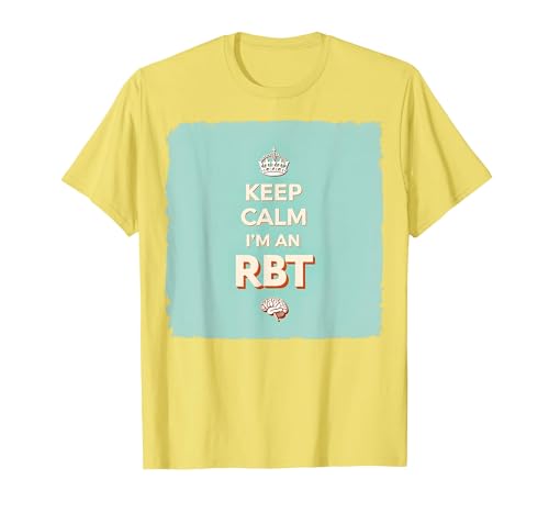Keep Calm I'm An RBT Funny Behavior Therapist bg[ TVc, Y, CG[, M